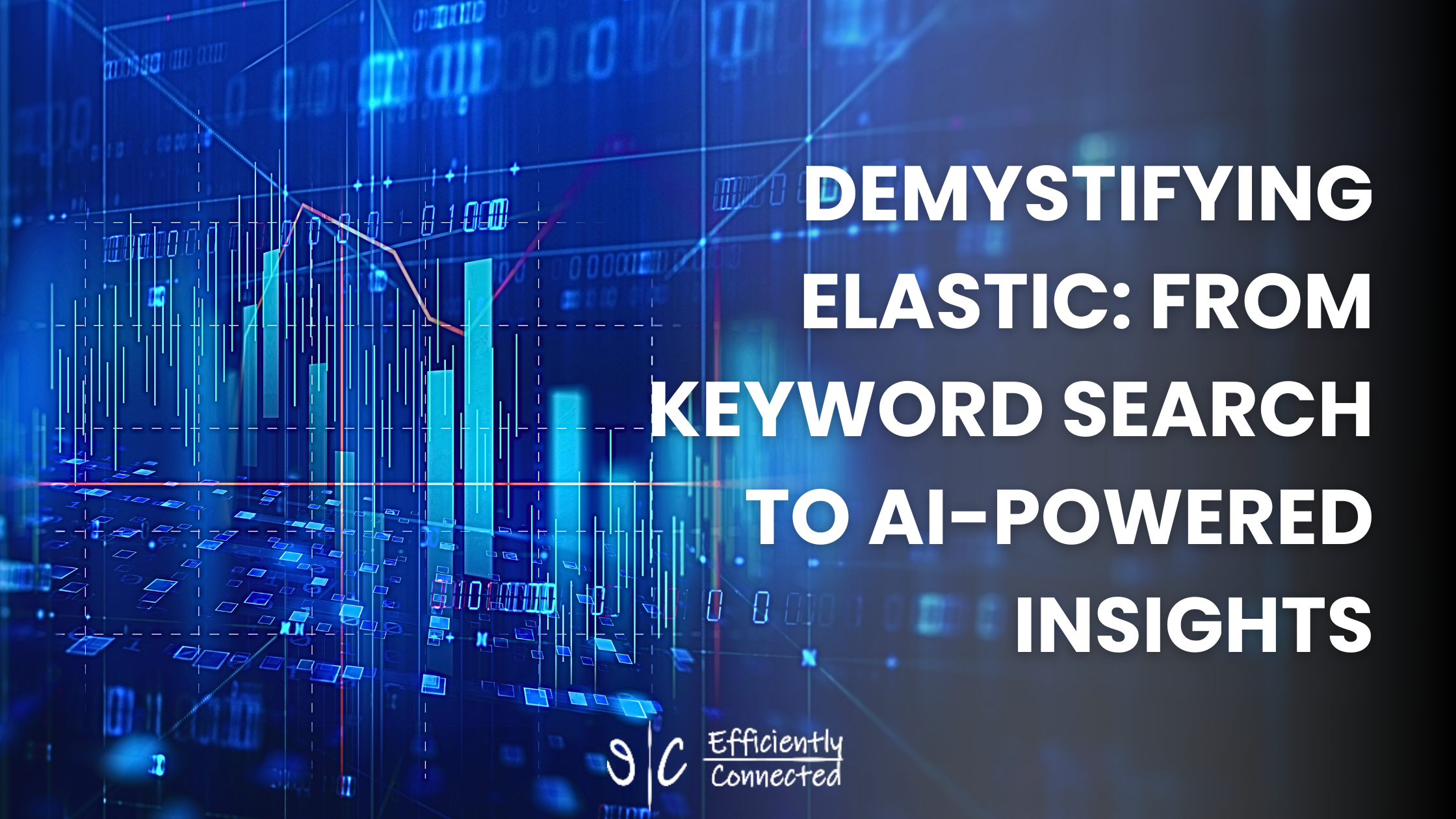 Demystifying Elastic: From Keyword Search to AI-Powered Insights